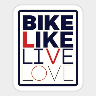 Bike Like Live Love Sticker